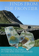 Finds from the Frontier: Material Culture in the 4th-5th Centuries