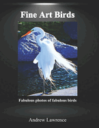 Fine Art Birds: Fabulous photos of fabulous birds