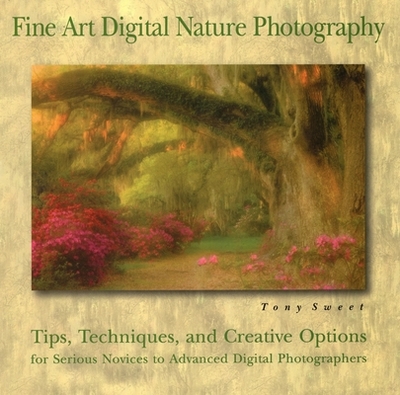 Fine Art Digital Nature Photography - Sweet, Tony