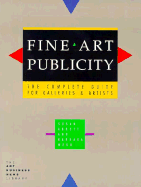 Fine Art Publicity: The Complete Guide for Galleries and Artists