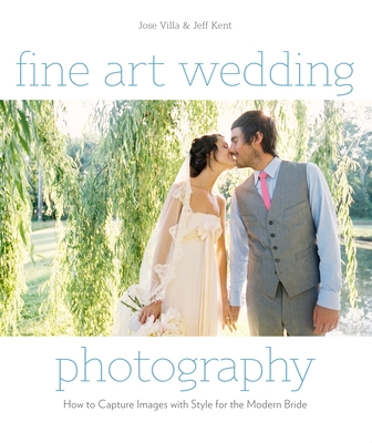 Fine Art Wedding Photography: How to Capture Images with Style for the Modern Bride - Villa, Jose, and Kent, Jeff