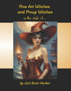 Fine Art Witches and Pinup Witches: in the style of...