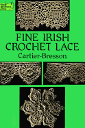 Fine Irish Crochet Lace - Cartier, Bresson Henri, and Cartier-Bresson