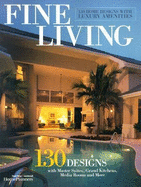 Fine Living: 130 Home Designs with Luxury Amenities - Home Planners (Creator)