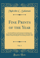 Fine Prints of the Year, Vol. 1: An Annual Review of Contemporary Etching and Engraving; Containing Reproductions of Etchings, Etc., Issued or Made During the Year Ending October, 1923 (Classic Reprint)