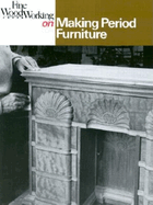 "Fine Woodworking" on Making Period Furniture