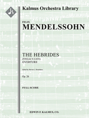 Fingal's Cave Overture: Conductor Score - Mendelssohn, Felix (Composer), and Rosenhaus, Steven (Composer)