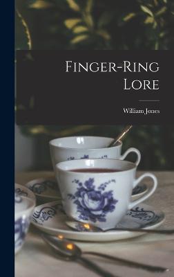 Finger-Ring Lore - Jones, William