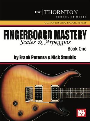 Fingerboard Mastery Scales & Arpeggios, Book One - Potenza, Frank, and Stoubis, Nick
