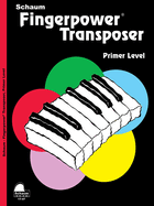 Fingerpower Transposer: Primer Level Early Elementary Level