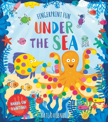 Fingerprint Fun: Under the Sea - Daubney, Kate