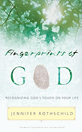 Fingerprints of God: Recognizing God's Touch on Your Life