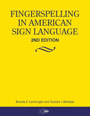 Fingerspelling in American Sign Language - Cartwright, Brenda E, and Bahleda, Suellen J