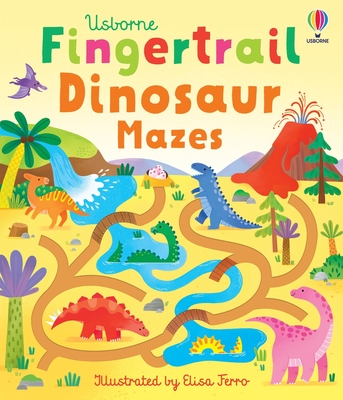 Fingertrail Dinosaur Mazes - Brooks, Felicity, and Ferro, Elisa (Illustrator)