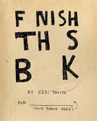 Finish This Book - Smith, Keri