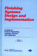 Finishing Systems Design and Implementation: A Guide for Product Parameters, Coatings, Process, and Equipment