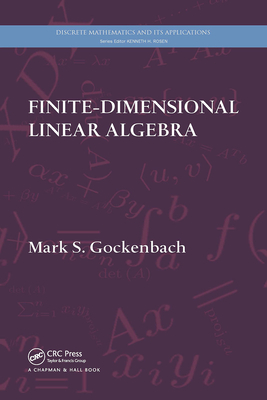 Finite-Dimensional Linear Algebra - Gockenbach, Mark S