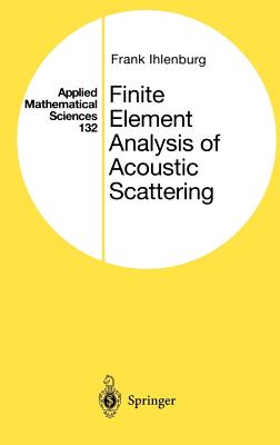 Finite Element Analysis of Acoustic Scattering - Ihlenburg, Frank