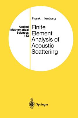 Finite Element Analysis of Acoustic Scattering - Ihlenburg, Frank
