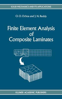 Finite Element Analysis of Composite Laminates - Ochoa, O O, and Reddy, J N