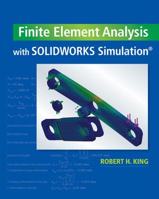 Finite Element Analysis with Solidworks Simulation - King, Robert H