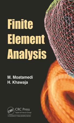 Finite Element Analysis - Moatamedi, M, and Khawaja, Hassan A