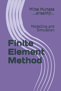 Finite Element Method: Modelling and Simulation