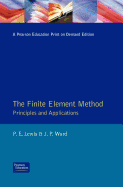 Finite Element Method - Lewis, Peter E, and Lewis, P E, and Lewis