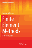 Finite Element Methods: A Practical Guide