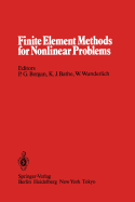 Finite Element Methods for Nonlinear Problems: Proceedings of the Europe-Us Symposium the Norwegian Institute of Technology, Trondheim Norway, August 12-16, 1985
