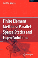 Finite Element Methods:: Parallel-Sparse Statics and Eigen-Solutions