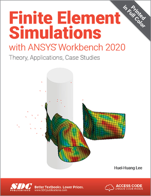 Finite Element Simulations with ANSYS Workbench 2020 - Lee, Huei-Huang