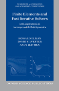 Finite Elements and Fast Iterative Solvers: With Applications in Incompressible Fluid Dynamics