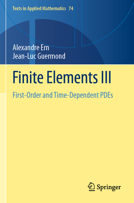 Finite Elements III: First-Order and Time-Dependent PDEs - Ern, Alexandre, and Guermond, Jean-Luc