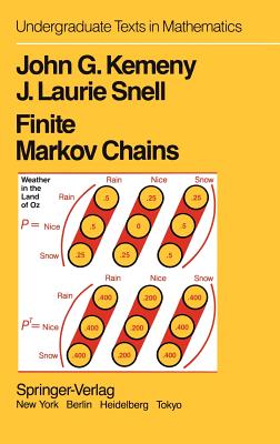Finite Markov Chains: With a New Appendix Generalization of a Fundamental Matrix - Kemeny, John G, and Snell, J Laurie