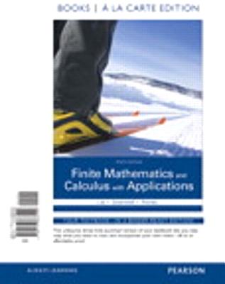 Finite Mathematics and Calculus with Applications Books a la Carte Plus Mylab Math Package - Lial, Margaret, and Greenwell, Raymond, and Ritchey, Nathan