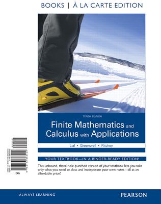 Finite Mathematics and Calculus with Applications - Lial, Margaret, and Greenwell, Raymond, and Ritchey, Nathan
