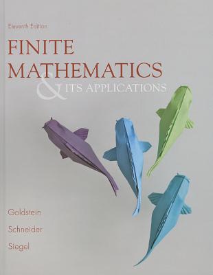 Finite Mathematics & Its Applications Plus NEW MyMathLab with Pearson eText -- Access Card Package - Goldstein, Larry J., and Schneider, David I., and Siegel, Martha J.