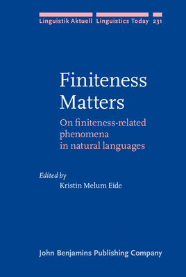 Finiteness Matters: On Finiteness-Related Phenomena in Natural Languages - Eide, Kristin Melum (Editor)