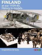 Finland at War, 1939-45 vol 1: History in Models