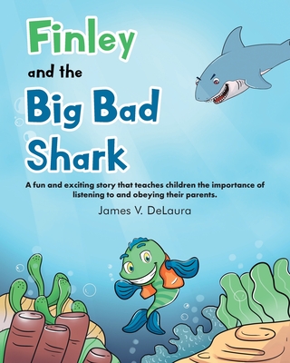 Finley and the Big Bad Shark - Delaura, James V