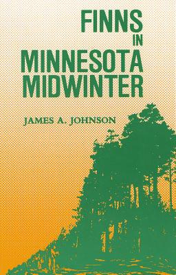 Finns in Minnesota Midwinter - Johnson, James A