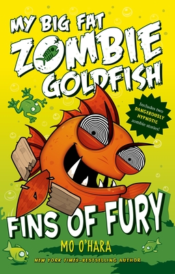 Fins of Fury: My Big Fat Zombie Goldfish - O'Hara, Mo