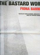 Fiona Banner: The Bastard Word
