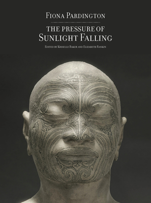 Fiona Pardington: The Pressure of Sunlight Falling - Baker, Kriselle (Editor), and Rankin, Elizabeth (Editor), and Davenport, Rhana