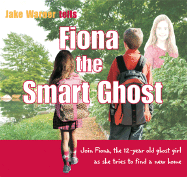 Fiona the Smart Ghost - Minella, Lani (Narrator), and Warner, Jake (Creator)