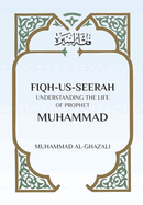 Fiqh Us Seerah: Understanding the life of Prophet Muhammad