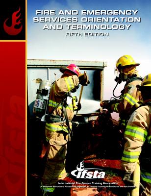 Fire And Emergency Services Orientation & Terminology - IFSTA