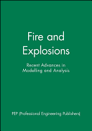 Fire and Explosions: Recent Advances in Modelling and Analysis