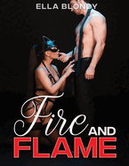 Fire and Flame - Hot Erotica Short Stories: Romance Novel, Explicit Taboo Sex Story Naughty for Adults Women - Men and Couples, Threesome, Rough Positions Harem, MM, MMF, XXX, Forced by Daddy